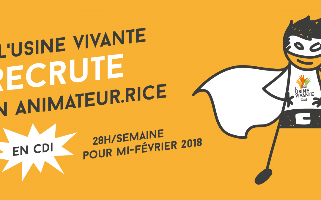 L’Usine Vivante recrute !